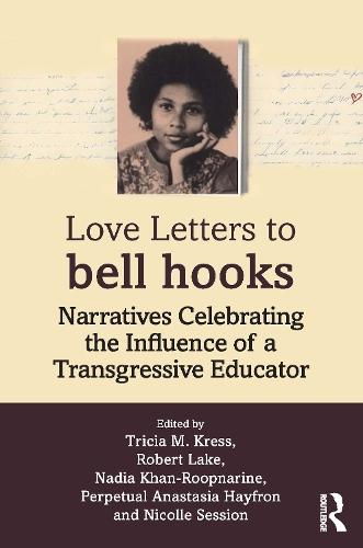 Love Letters to bell hooks: Narratives Celebrating the Influence of a Transgressive Educator  by Tricia M. Kress at Abbey's Bookshop, 