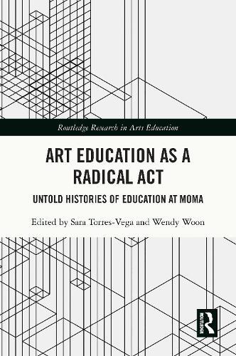 Art Education as a Radical Act: Untold Histories of Education at MoMA  by Sara Torres-Vega (New York University, USA) at Abbey's Bookshop, 