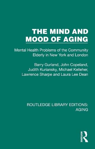 The Mind and Mood of Aging: Mental Health Problems of the Community Elderly in New York and London  by Barry Gurland at Abbey's Bookshop, 