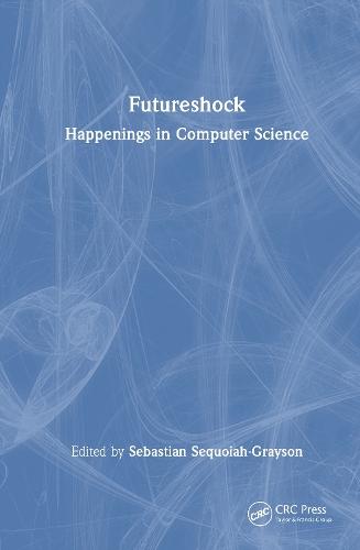Futureshock: Happenings in Computer Science  by Sebastian Sequoiah-Grayson at Abbey's Bookshop, 