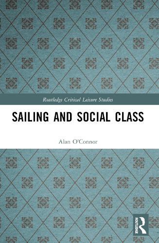 Sailing and Social Class  by Alan O'Connor (Trent University, Canada) at Abbey's Bookshop, 
