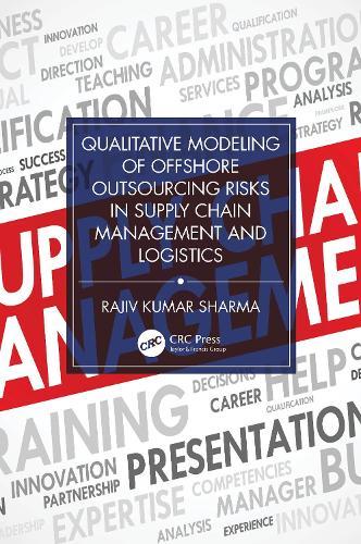 Qualitative Modeling of Offshore Outsourcing Risks in Supply Chain Management and Logistics  by Rajiv Kumar Sharma (National Institute of Technology Hamirpur, India) at Abbey's Bookshop, 