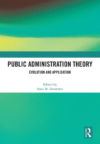 Public Administration Theory: Evolution and Application  by Staci M. Zavattaro (University of Central Florida, USA) at Abbey's Bookshop, 