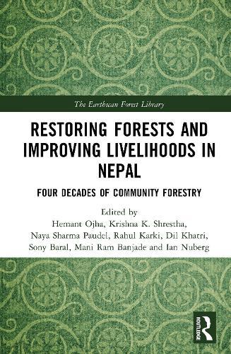 Restoring Forests and Improving Livelihoods in Nepal: Four Decades of Community Forestry  by Hemant Ojha at Abbey's Bookshop, 