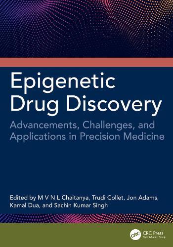Epigenetic Drug Discovery: Advancements, Challenges, and Applications in Precision Medicine  by M V N L Chaitanya at Abbey's Bookshop, 