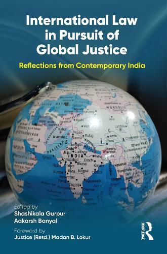 International Law in Pursuit of Global Justice: Reflections from Contemporary India  by Shashikala Gurpur at Abbey's Bookshop, 