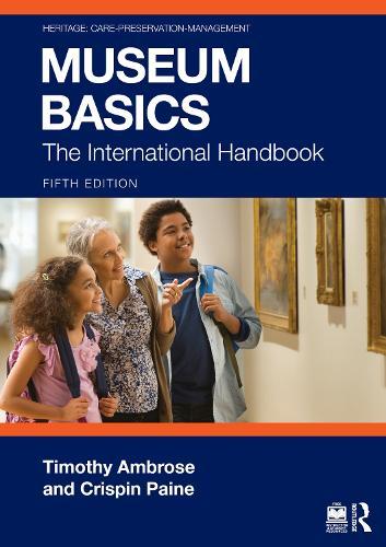 Museum Basics: The International Handbook  by Timothy Ambrose (Society of Antiquaries of London.) at Abbey's Bookshop, 