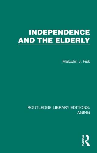 Independence and the Elderly  by Malcolm J. Fisk at Abbey's Bookshop, 
