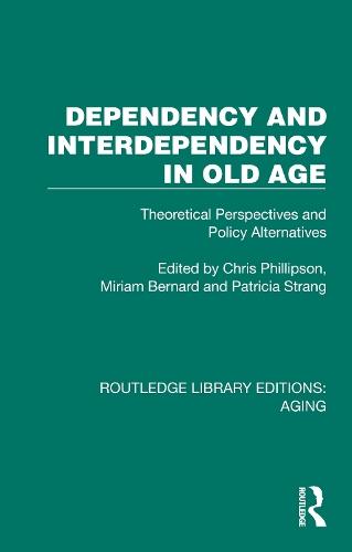 Dependency and Interdependency in Old Age: Theoretical Perspectives and Policy Alternatives  by Chris Phillipson (University of Manchester, UK) at Abbey's Bookshop, 
