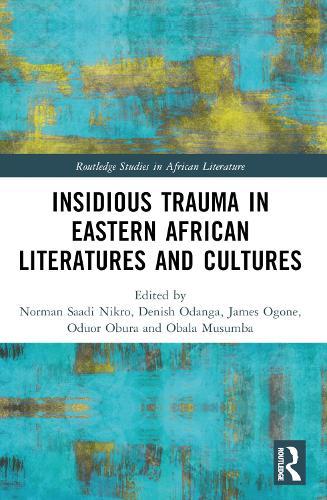 Insidious Trauma in Eastern African Literatures and Cultures  by Norman Saadi Nikro at Abbey's Bookshop, 