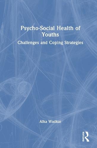 Psycho-Social Health of Youths: Challenges and Coping Strategies