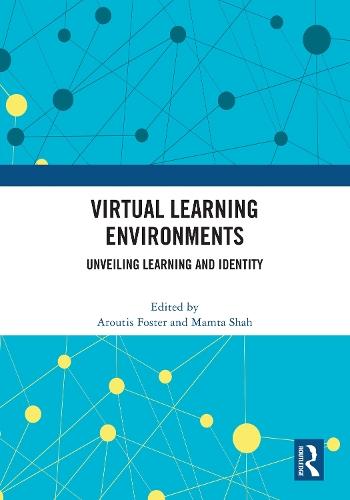 Virtual Learning Environments: Unveiling Learning and Identity  by Aroutis Foster at Abbey's Bookshop, 