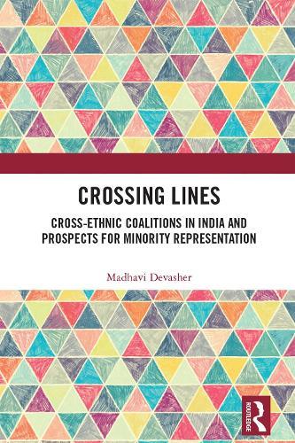 Crossing Lines: Cross-Ethnic Coalitions in India and Prospects for Minority Representation  by Madhavi Devasher at Abbey's Bookshop, 