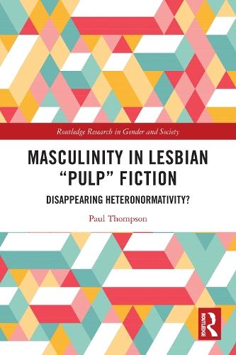 Masculinity in Lesbian “Pulp” Fiction: Disappearing Heteronormativity?  by Paul Thompson (University of St Andrews, UK) at Abbey's Bookshop, 