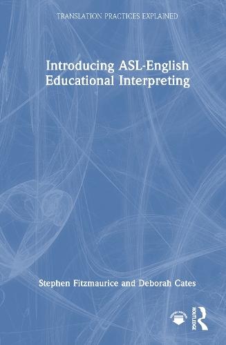 Introducing ASL-English Educational Interpreting  by Stephen Fitzmaurice at Abbey's Bookshop, 