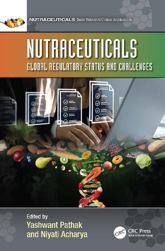 Nutraceuticals: Global Regulatory Status and Challenges  by Yashwant V. Pathak (USF, USA) at Abbey's Bookshop, 