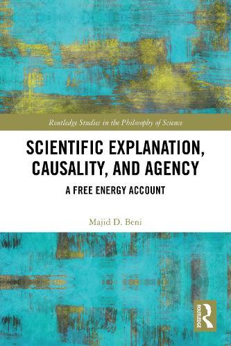 Scientific Explanation, Causality, and Agency: A Free Energy Account