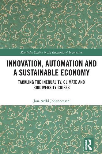 Innovation, Automation and a Sustainable Economy: Tackling the Inequality, Climate and Biodiversity Crises