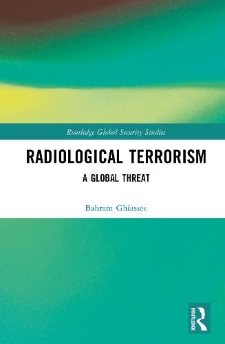 Radiological Terrorism: A Global Threat  by Bahram Ghiassee at Abbey's Bookshop, 