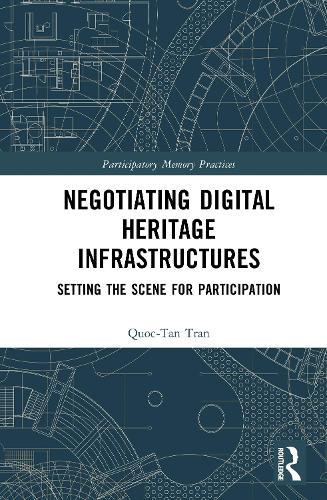 Negotiating Digital Heritage Infrastructures: Setting the Scene for Participation  by Quoc-Tan Tran at Abbey's Bookshop, 
