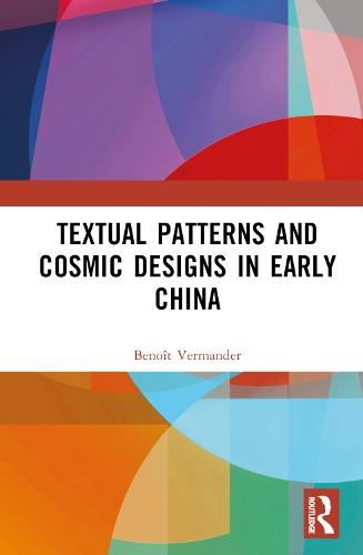 Textual Patterns and Cosmic Designs in Early China  by Benoît Vermander at Abbey's Bookshop, 