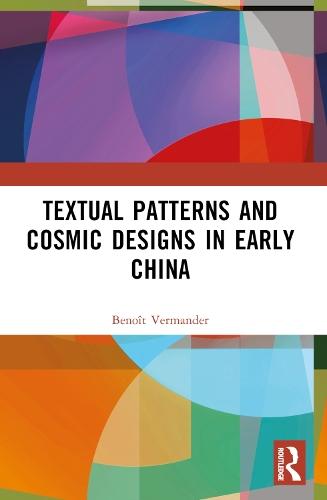 Textual Patterns and Cosmic Designs in Early China  by Benoît Vermander at Abbey's Bookshop, 