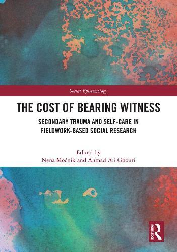 The Cost of Bearing Witness: Secondary Trauma and Self-Care in Fieldwork-Based Social Research  by Nena Močnik (UPF Barcelona) at Abbey's Bookshop, 