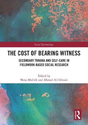 The Cost of Bearing Witness: Secondary Trauma and Self-Care in Fieldwork-Based Social Research  by Nena Močnik (UPF Barcelona) at Abbey's Bookshop, 