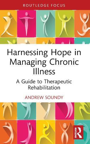 Harnessing Hope in Managing Chronic Illness: A Guide to Therapeutic Rehabilitation