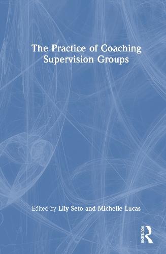 The Practice of Coaching Supervision Groups  by Lily Seto at Abbey's Bookshop, 