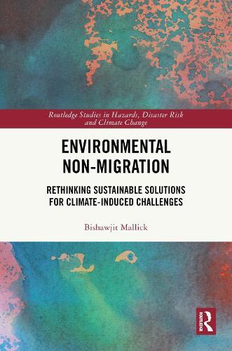 Environmental Non-Migration: Rethinking Sustainable Solutions for Climate-Induced Challenges  by Bishawjit Mallick at Abbey's Bookshop, 