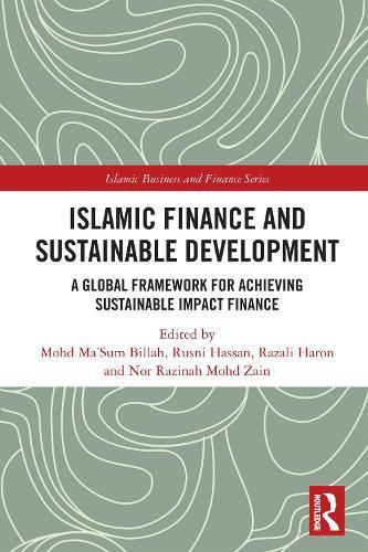 Islamic Finance and Sustainable Development: A Global Framework for Achieving Sustainable Impact Finance