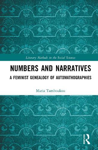 Numbers and Narratives: A Feminist Genealogy of Automathographies  by Maria Tamboukou (University of East London, UK) at Abbey's Bookshop, 