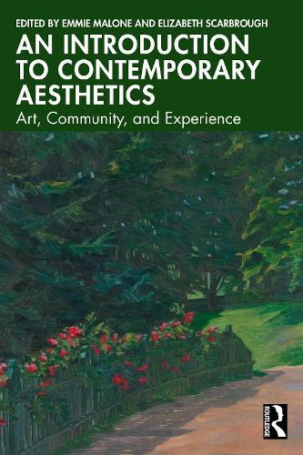 An Introduction to Contemporary Aesthetics: Art, Community, and Experience  by Emmie Malone (San Jose State University, USA.) at Abbey's Bookshop, 