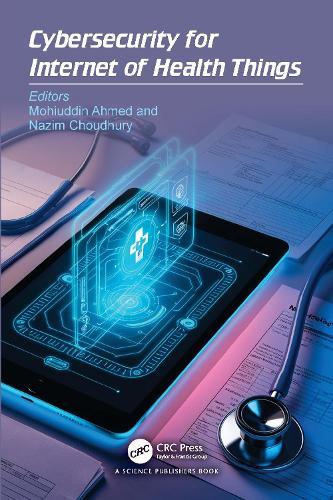 Cybersecurity for Internet of Health Things  by Mohiuddin Ahmed (Edith Cowen University, Australia) at Abbey's Bookshop, 