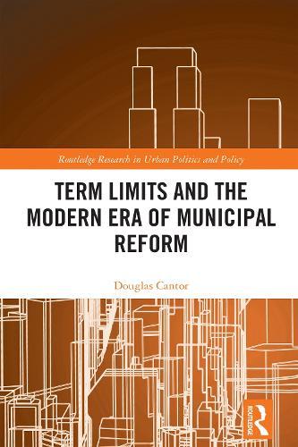 Term Limits and the Modern Era of Municipal Reform  by Douglas Cantor at Abbey's Bookshop, 