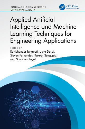 Applied Artificial Intelligence and Machine Learning Techniques for Engineering Applications  by Ravichander Janapati (SR University, India) at Abbey's Bookshop, 