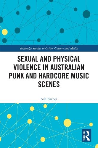 Sexual and Physical Violence in Australian Punk and Hardcore Music Scenes  by Ash Barnes (University of Tasmania) at Abbey's Bookshop, 
