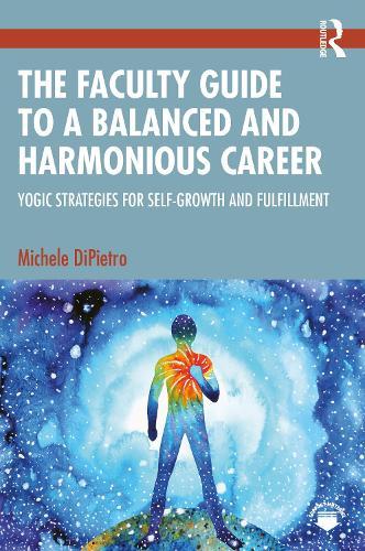 The Faculty Guide to a Balanced and Harmonious Career: Yogic Strategies for Self-Growth and Fulfillment  by Michele DiPietro at Abbey's Bookshop, 