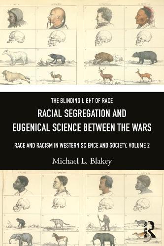 Racial Segregation and Eugenical Science Between the Wars: Race and Racism in Western Science and Society, Volume 2  by Michael L. Blakey at Abbey's Bookshop, 