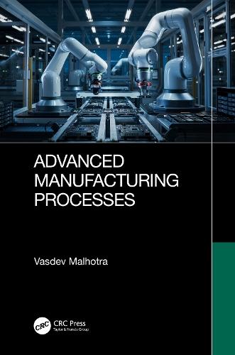 Advanced Manufacturing Processes  by Vasdev Malhotra at Abbey's Bookshop, 