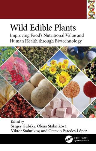 Wild Edible Plants: Improving Food's Nutritional Value and Human Health through Biotechnology  by Sergey Gubsky at Abbey's Bookshop, 