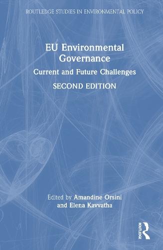EU Environmental Governance: Current and Future Challenges  by Amandine Orsini (Université Saint-Louis - Bruxelles, Belgium) at Abbey's Bookshop, 