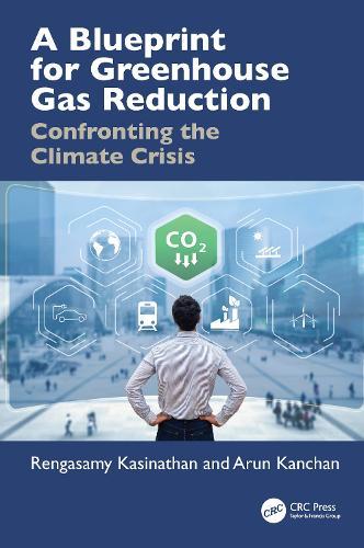 A Blueprint for Greenhouse Gas Reduction: Confronting the Climate Crisis  by Rengasamy Kasinathan at Abbey's Bookshop, 