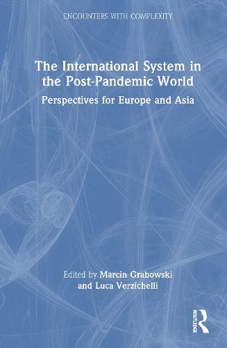 The International System in the Post-Pandemic World: Perspectives for Europe and Asia  by Marcin Grabowski at Abbey's Bookshop, 