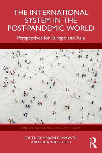 The International System in the Post-Pandemic World: Perspectives for Europe and Asia  by Marcin Grabowski at Abbey's Bookshop, 