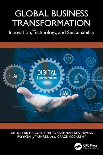 Global Business Transformation: Innovation, Technology, and Sustainability  by Richa Goel (SCMS, Symbiosis International deemed University, IN) at Abbey's Bookshop, 