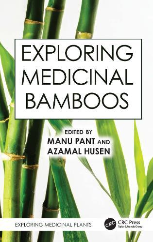 Exploring Medicinal Bamboos  by Manu Pant (Dep of Biotech at Graphic Era (Deemed to be Uni), India) at Abbey's Bookshop, 