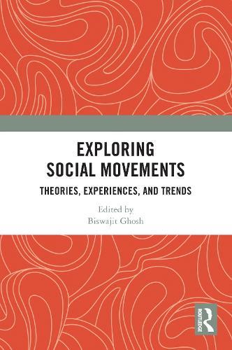Exploring Social Movements: Theories, Experiences, and Trends  by Biswajit Ghosh (The University of Burdwan, West Bengal, India) at Abbey's Bookshop, 