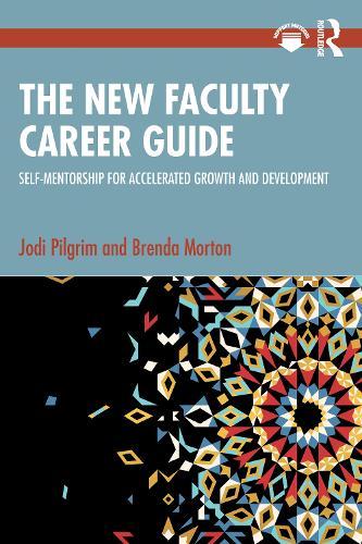 The New Faculty Career Guide: Self-Mentorship for Accelerated Growth and Development  by Jodi Pilgrim at Abbey's Bookshop, 